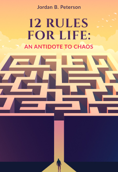 12 Rules for Life | Jordan B. Peterson