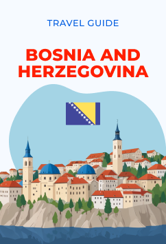 Bosnia and Herzegovina | Travel Guide