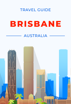 Brisbane - Australia | Travel Guide