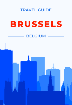 Brussels - Belgium | Travel Guide