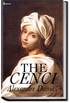 The Cenci | Alexandre Dumas The Cenci | Alexandre Dumas