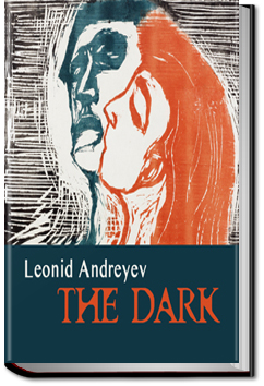 The Dark | Leonid Andreyev