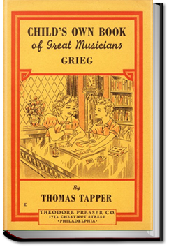 Edvard Grieg - The Story of the Boy Who Made Music in the Land of the Midnight Sun | Thomas Tapper