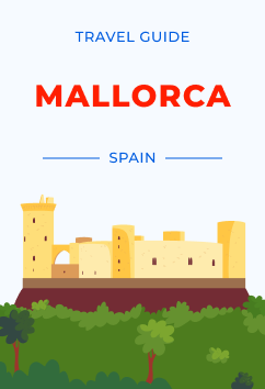 Mallorca - Spain | Travel Guide