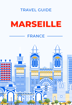 Marseille - France | Travel Guide