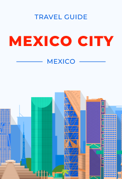 Mexico City - Mexico | Travel Guide