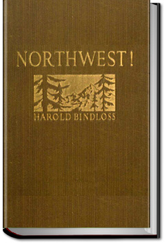 Northwest! | Harold Bindloss
