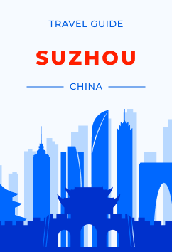 Suzhou - China | Travel Guide