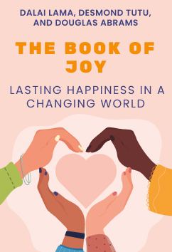 The Book of Joy | Dalai Lama, Desmond Tutu, and Douglas Abrams