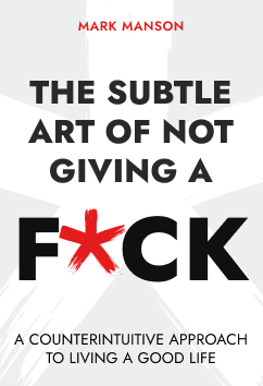 The Subtle Art of Not Giving a F*ck | Mark Manson