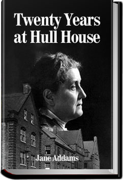 Twenty Years at Hull House | Jane Addams