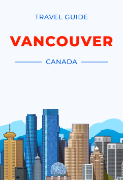 Vancouver - Canada | Travel Guide