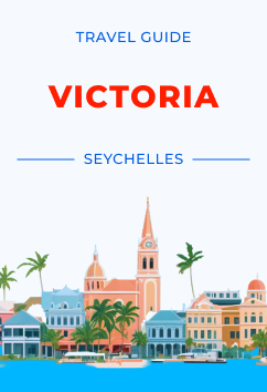 Victoria - Seychelles | Travel Guide