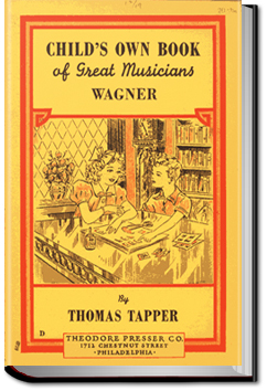 Wagner : The Story of the Boy Who Wrote Little Plays | Thomas Tapper