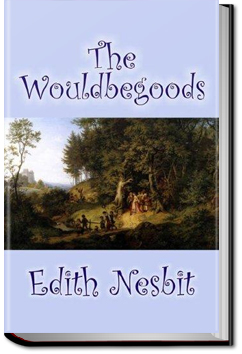 The Wouldbegoods | E. Nesbit