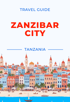Zanzibar City - Tanzania | Travel Guide