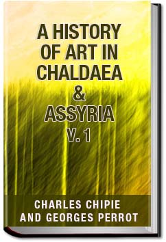 A History of Art in Chaldæa & Assyria, v. 1 | Walter, Sir Armstrong