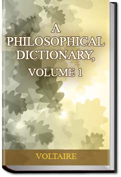 A Philosophical Dictionary, Volume 1 | Voltaire