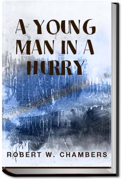 A Young Man in a Hurry | Robert W. Chambers
