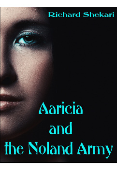 Aaricia and the Noland Army | Richard Shekari