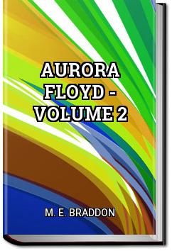 Aurora Floyd - Volume 2 | M. E. Braddon