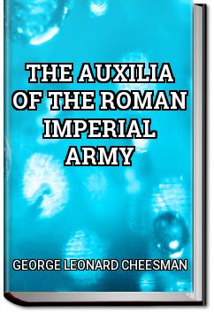 The Auxilia of the Roman Imperial Army | George Leonard Cheesman