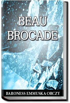 Beau Brocade | Baroness Emmuska Orczy