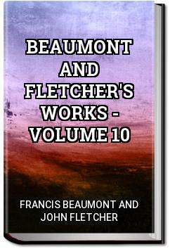 Beaumont and Fletcher's Works - Volume 10 | Francis Beaumont and John Fletcher