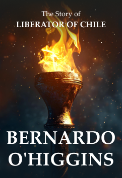 Bernardo O'Higgins | Rulers & Reformers