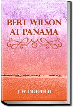 Bert Wilson at Panama | J. W. Duffield