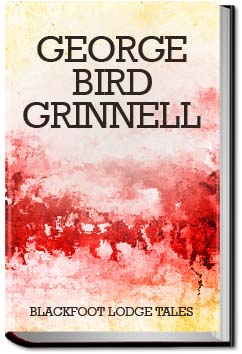 Blackfoot Lodge Tales | George Bird Grinnell