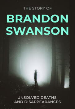Brandon Swanson | Unsolved Deaths