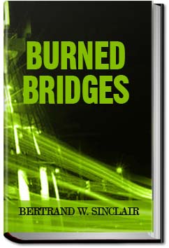 Burned Bridges | Bertrand W. Sinclair