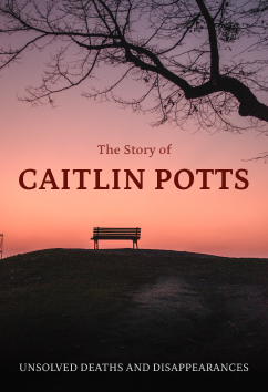 Caitlin Potts | Unsolved Disappearances