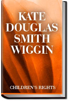 Children's Rights | Kate Douglas Smith Wiggin Children's Rights | Kate Douglas Smith Wiggin