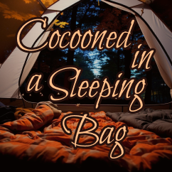 Cocooned in a Sleeping Bag | Sleep & Relaxation