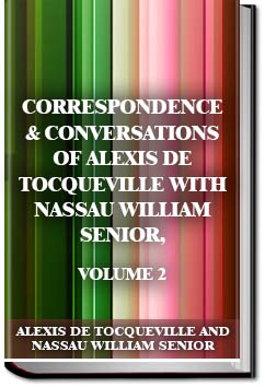 Correspondence & Conversations of Alexis de Tocque | Alexis de Tocqueville