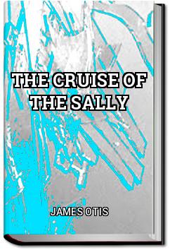 The Cruise of the Sally | James Otis