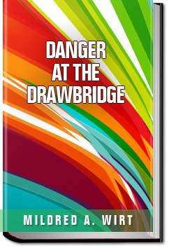 Danger at the Drawbridge | Mildred A. Wirt