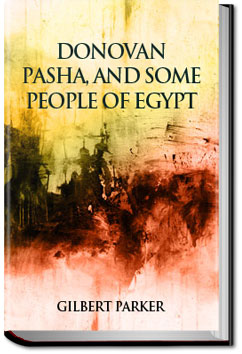 Donovan Pasha, and Some People of Egypt - Comple | Gilbert Parker