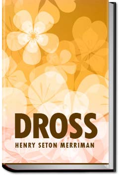 Dross | Henry Seton Merriman