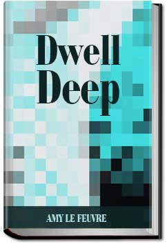 Dwell Deep | Amy Le Feuvre