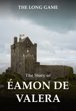 Éamon de Valera | Rulers & Reformers