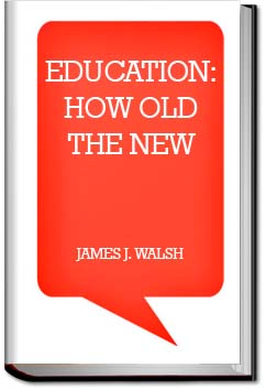 Education: How Old The New | James J. Walsh