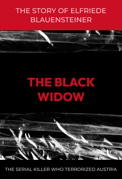 Elfriede Blauensteiner - The Black Widow | Serial Killers