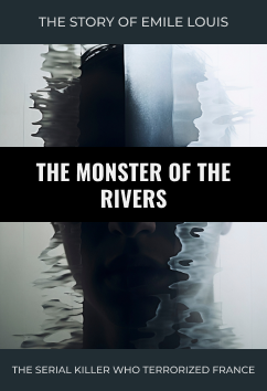 Emile Louis - The Monster of the Rivers | Serial Killers