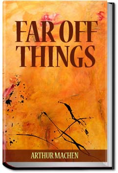 Far Off Things | Arthur Machen