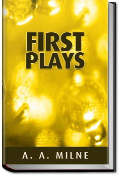 First Plays | A. A. Milne