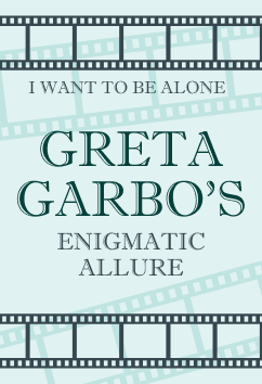 Greta Garbo | Icons of Entertainment