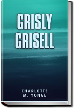 Grisly Grisell | Charlotte Mary Yonge